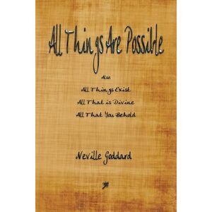 All Things Are Possible -- Neville Goddard